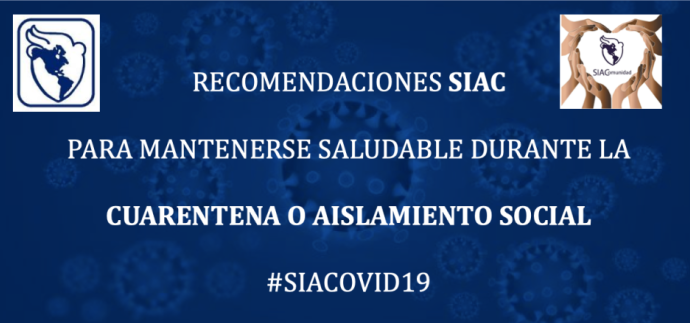 Recomendaciones de la SIAC para mantenerse saludable durante la cuarentena o aislamiento social – #SIACOVID19