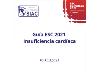 Guías ESC 2021 para el diagnóstico y tratamiento de la insuficiencia cardíaca aguda y crónica
